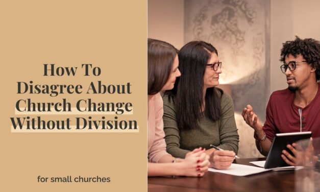 How To Disagree About Church Change Without Division