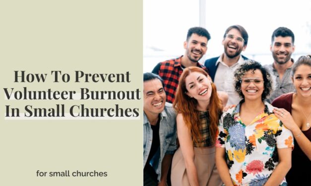 How To Prevent Volunteer Burnout In Small Churches