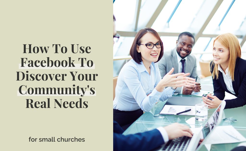 How To Use Facebook To Discover Your Community’s Real Needs
