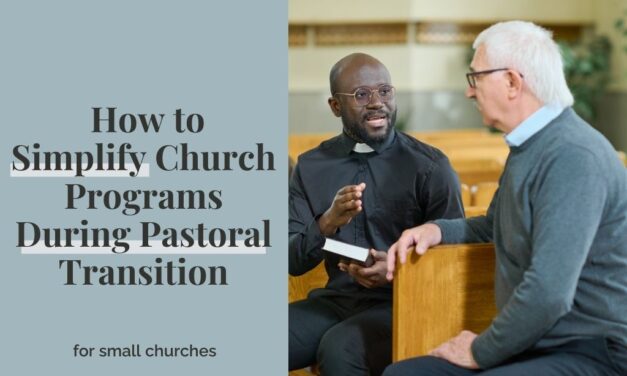 How To Simplify Church Programs During Pastoral Transition