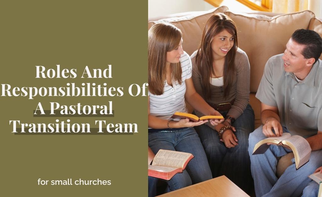 Roles And Responsibilities Of A Pastoral Transition Team