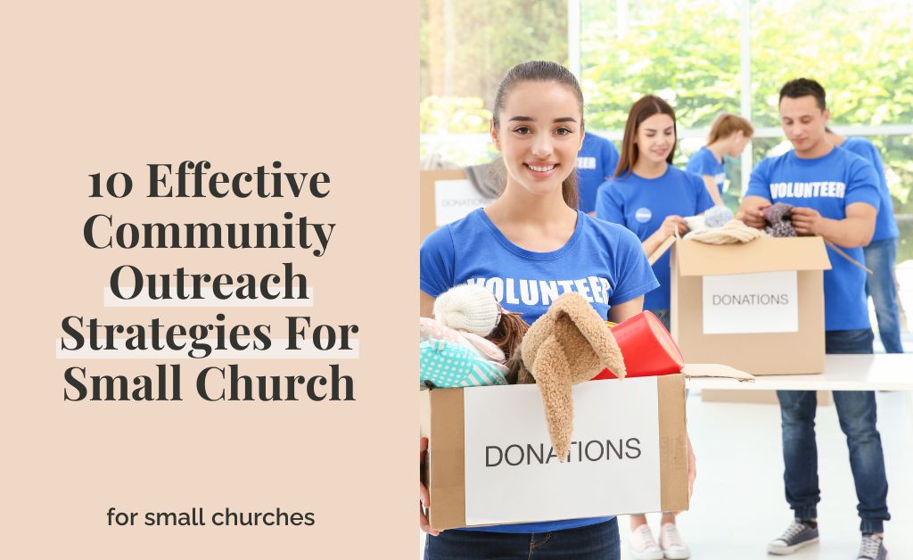 10 Effective Community Outreach Strategies For Small Church