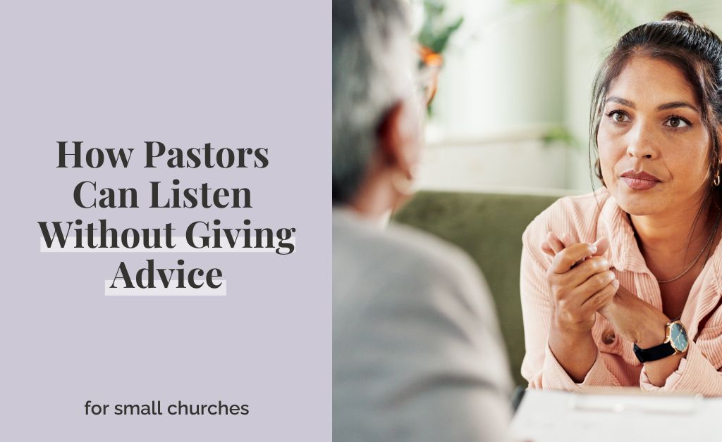 How Pastors Can Listen Without Giving Advice