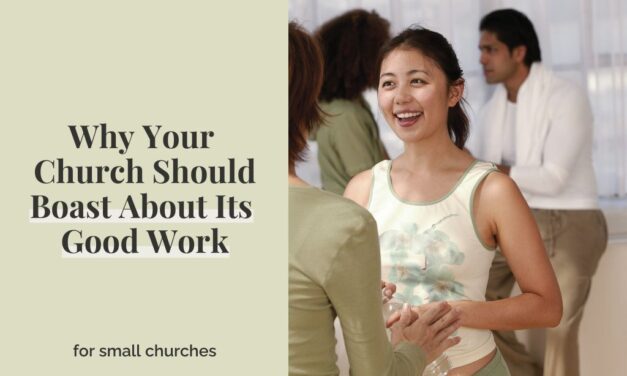 Why Your Church Should Boast About Its Good Work