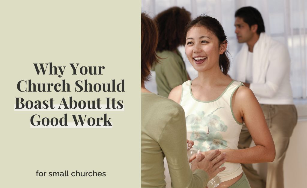 Why Your Church Should Boast About Its Good Work
