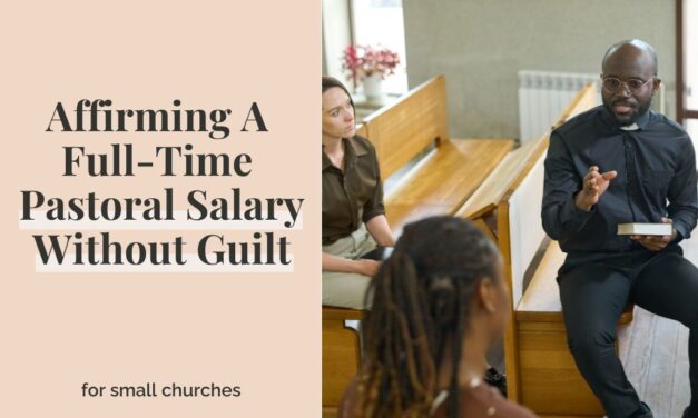 Affirming A Full-Time Pastoral Salary Without Guilt