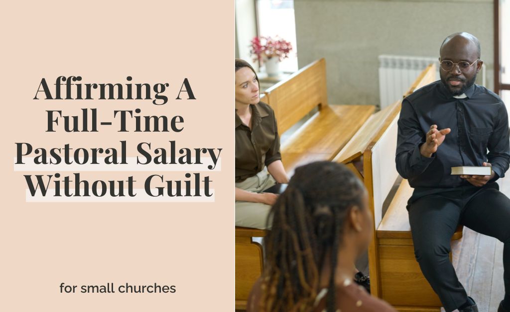Affirming A Full-Time Pastoral Salary Without Guilt