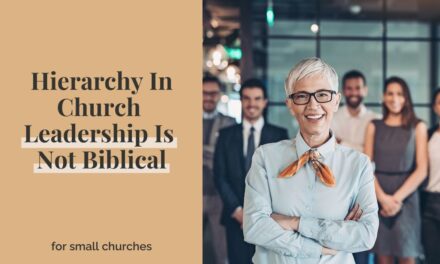 Hierarchy In Church Leadership Is Not Biblical