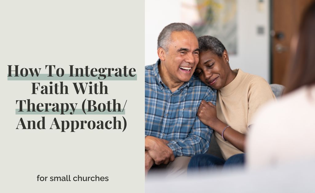 How To Integrate Faith With Therapy (Both/And Approach)