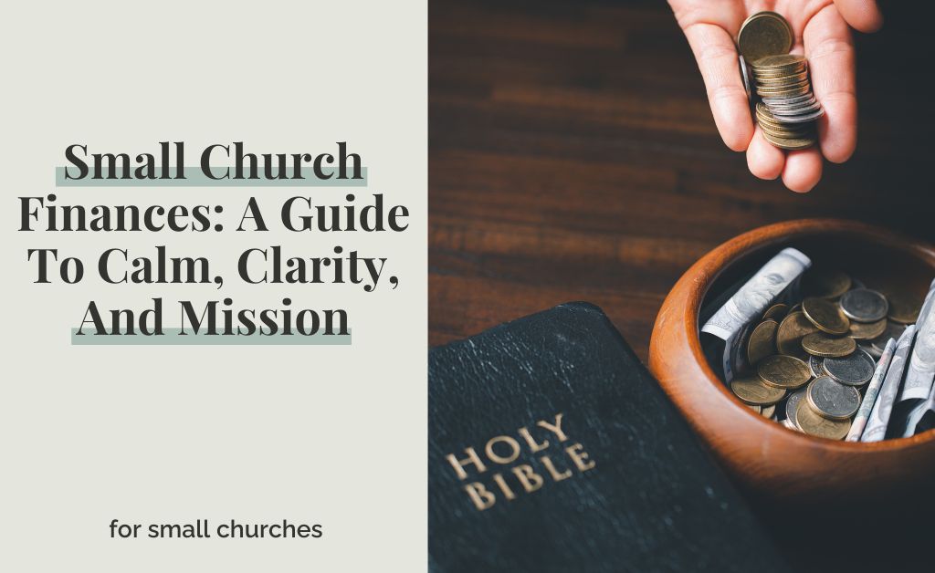 Small Church Finances: A Guide To Calm, Clarity, And Mission