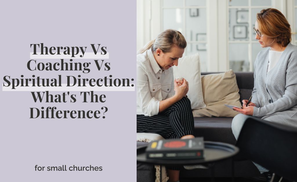 Therapy Vs Coaching Vs Spiritual Direction: What’s The Difference?