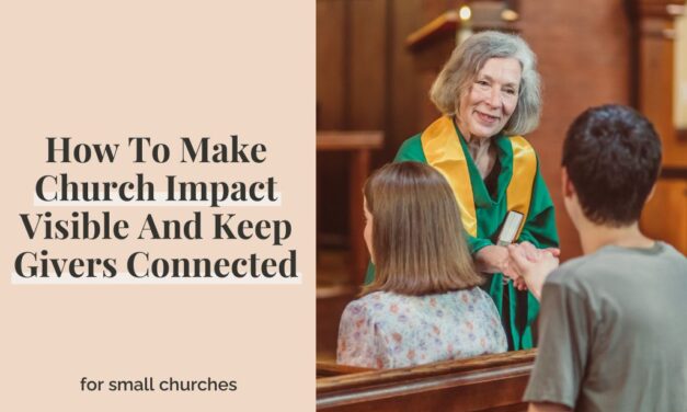 How To Make Church Impact Visible And Keep Givers Connected