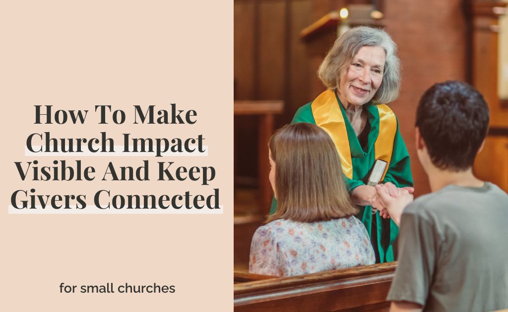 How To Make Church Impact Visible And Keep Givers Connected