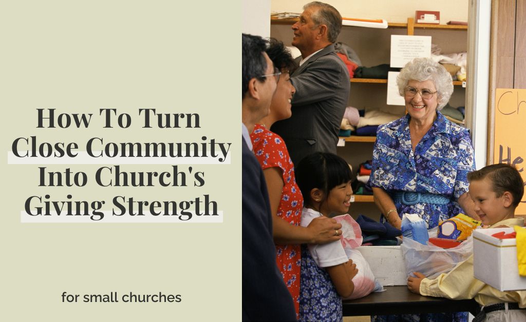 How To Turn Close Community Into Church’s Giving Strength