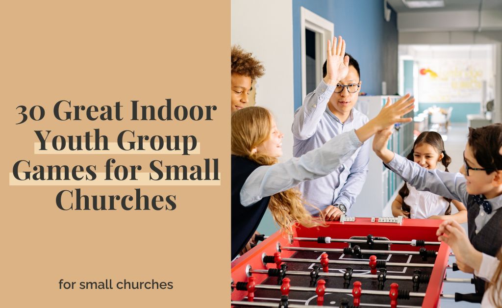 30 Great Indoor Youth Group Games for Small Churches