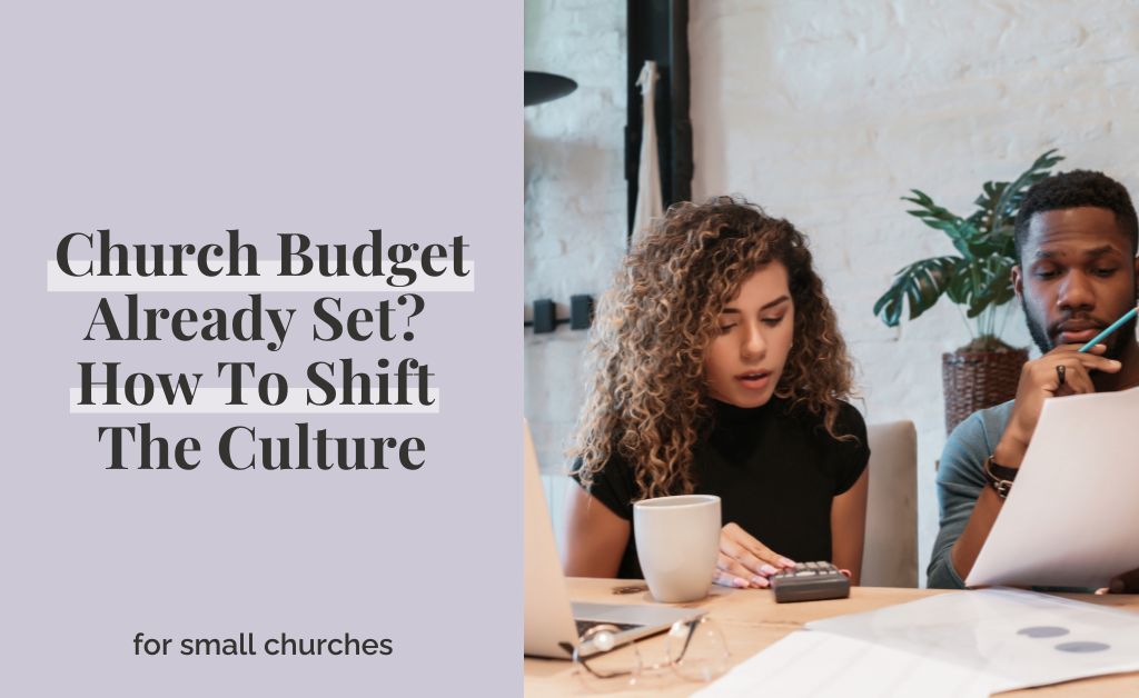 Church Budget Already Set? How To Shift The Culture