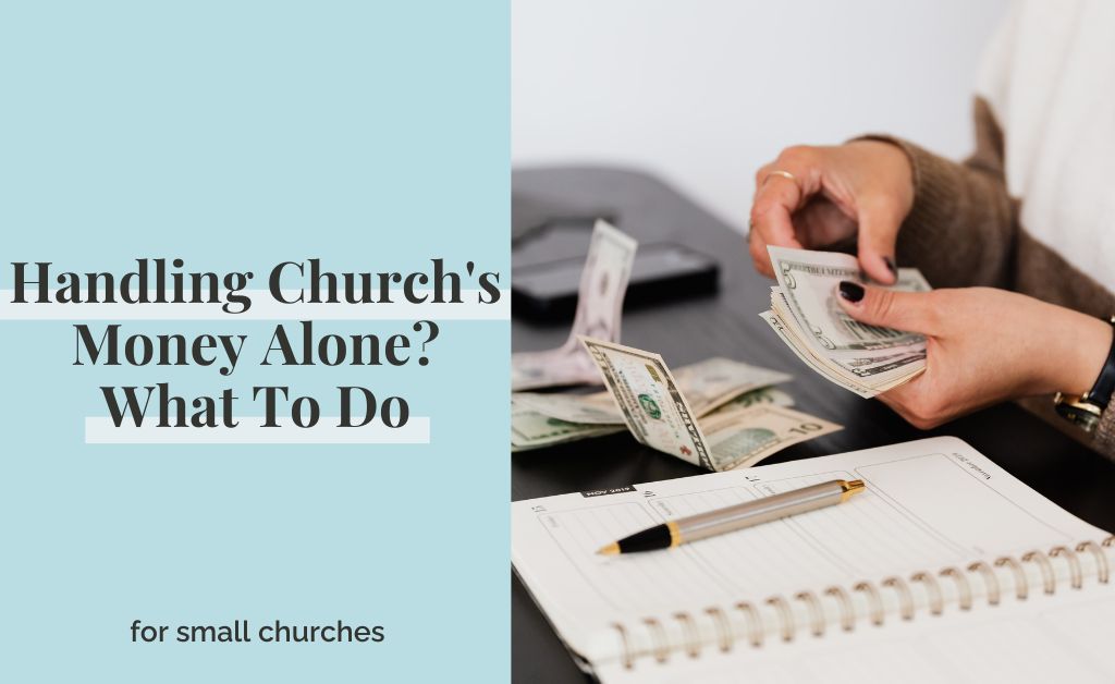 Handling Church’s Money Alone? What To Do