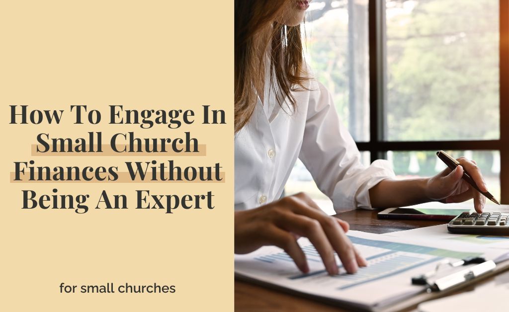 How To Engage In Small Church Finances Without Being An Expert