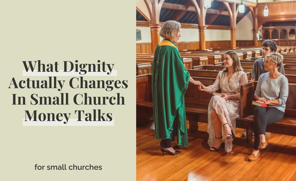 What Dignity Actually Changes In Small Church Money Talks