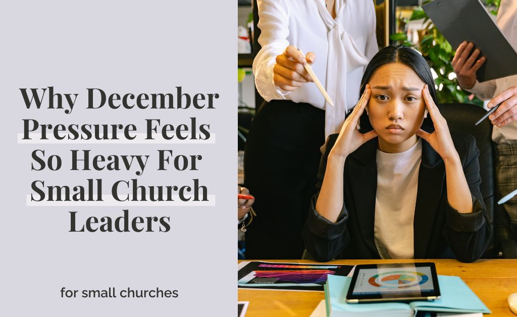 Why December Pressure Feels So Heavy For Small Church Leaders
