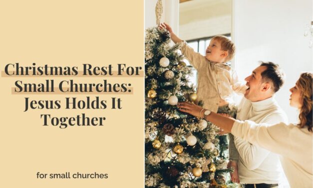 Christmas Rest For Small Churches: Jesus Holds It Together