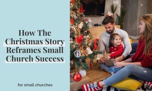 How The Christmas Story Reframes Small Church Success