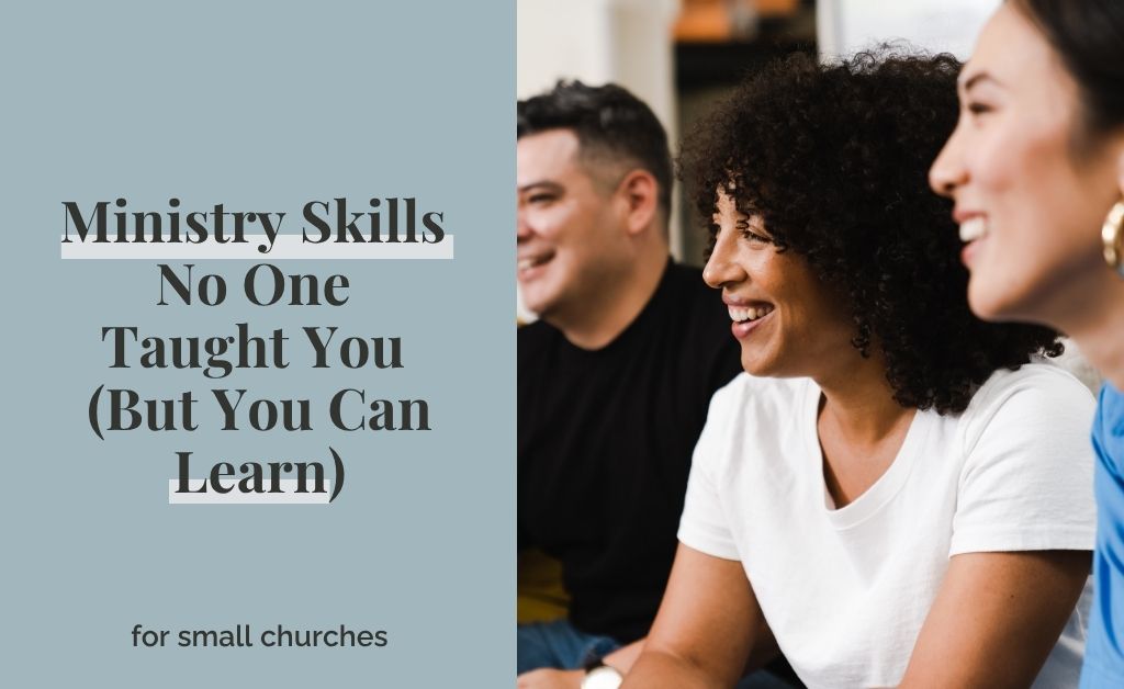 Ministry Skills No One Taught You (But You Can Learn)
