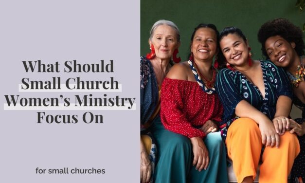 What Should Small Church Women’s Ministry Focus On