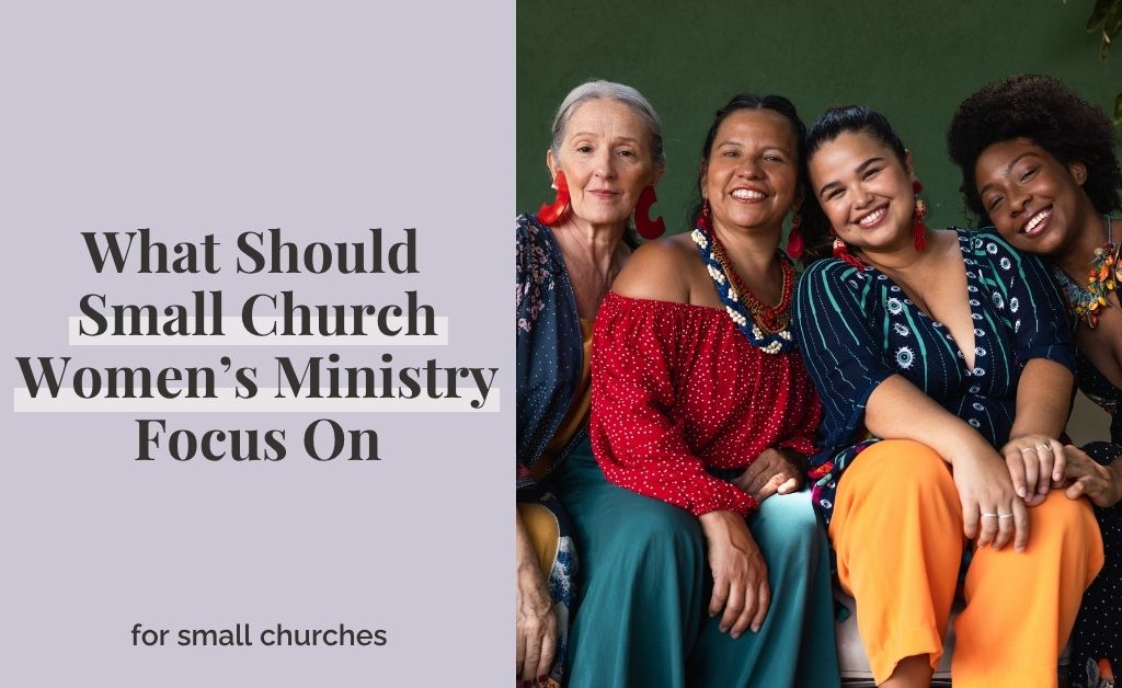 What Should Small Church Women’s Ministry Focus On